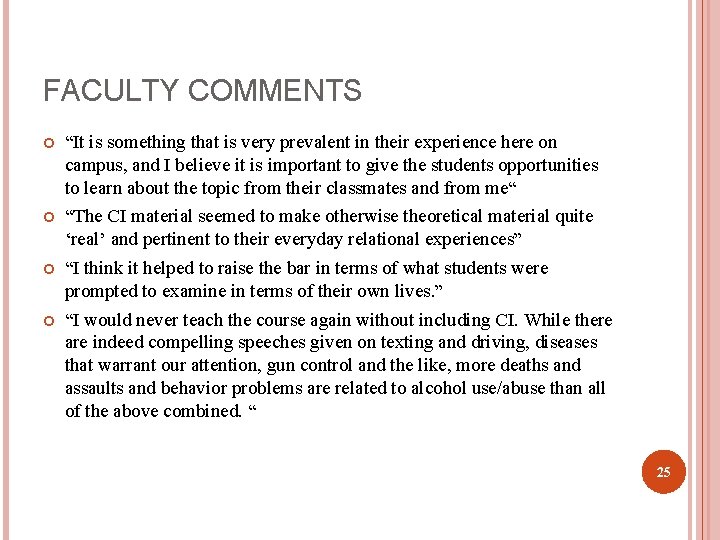 FACULTY COMMENTS “It is something that is very prevalent in their experience here on