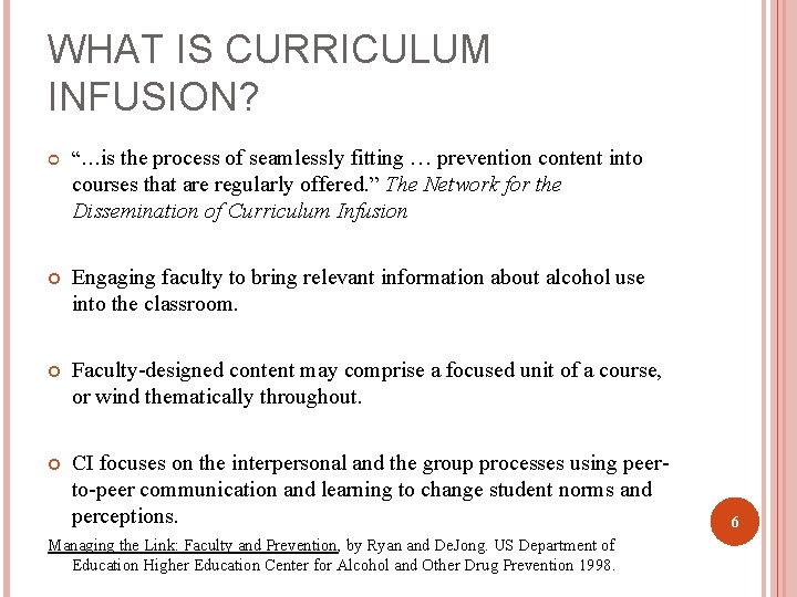 WHAT IS CURRICULUM INFUSION? “…is the process of seamlessly fitting … prevention content into