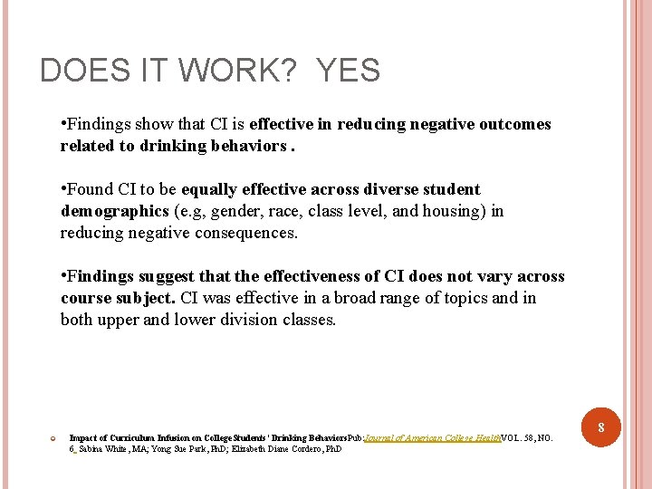 DOES IT WORK? YES • Findings show that CI is effective in reducing negative