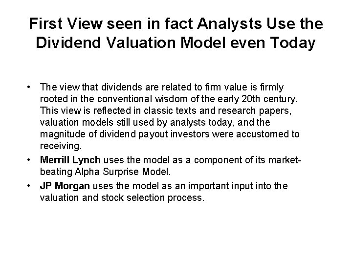 First View seen in fact Analysts Use the Dividend Valuation Model even Today •