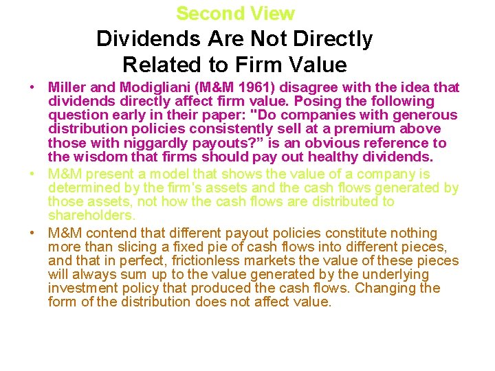 Second View Dividends Are Not Directly Related to Firm Value • Miller and Modigliani