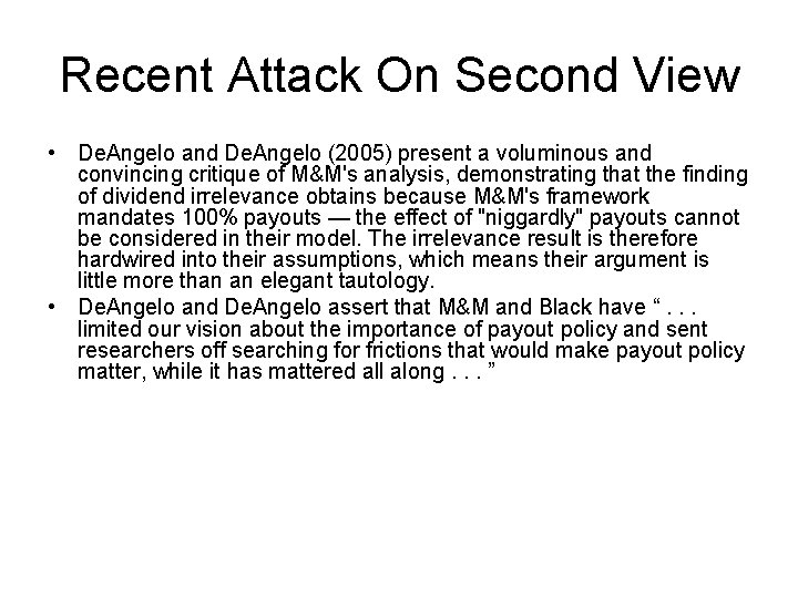 Recent Attack On Second View • De. Angelo and De. Angelo (2005) present a