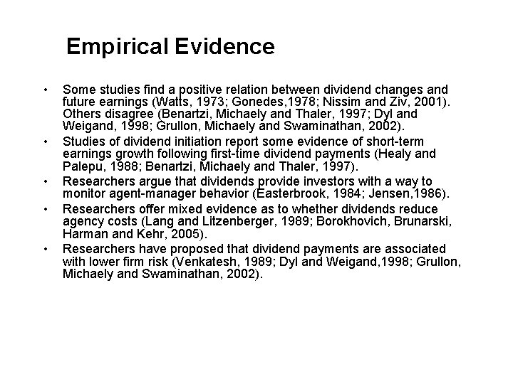 Empirical Evidence • • • Some studies find a positive relation between dividend changes