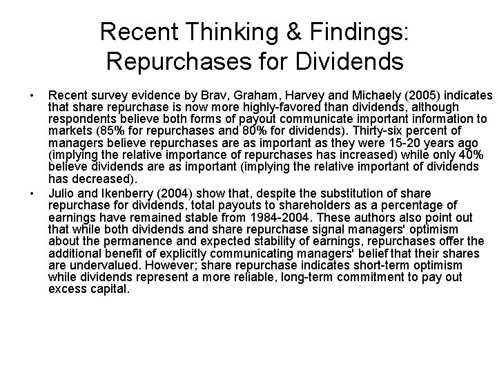 Recent Thinking & Findings: Repurchases for Dividends • • Recent survey evidence by Brav,