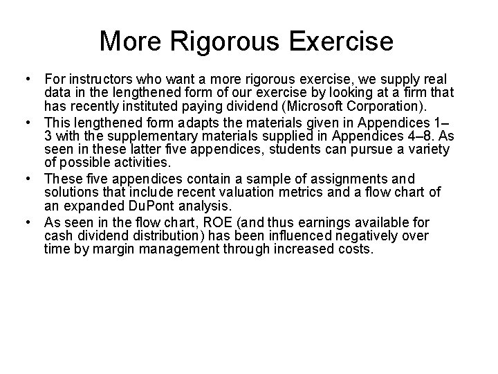 More Rigorous Exercise • For instructors who want a more rigorous exercise, we supply