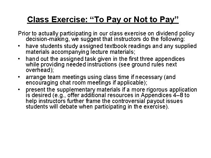 Class Exercise: “To Pay or Not to Pay” Prior to actually participating in our