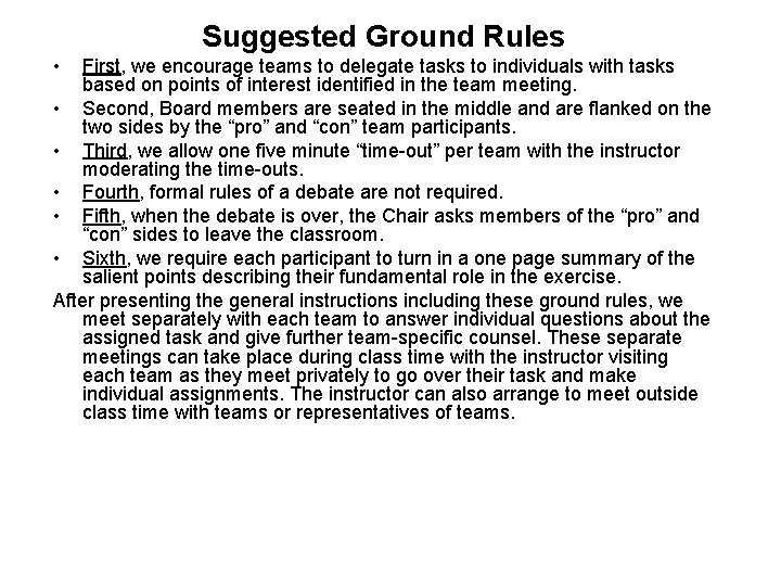 Suggested Ground Rules • First, we encourage teams to delegate tasks to individuals with