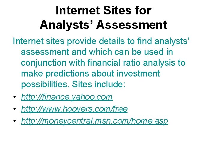 Internet Sites for Analysts’ Assessment Internet sites provide details to find analysts’ assessment and