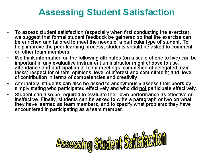 Assessing Student Satisfaction • • To assess student satisfaction (especially when first conducting the