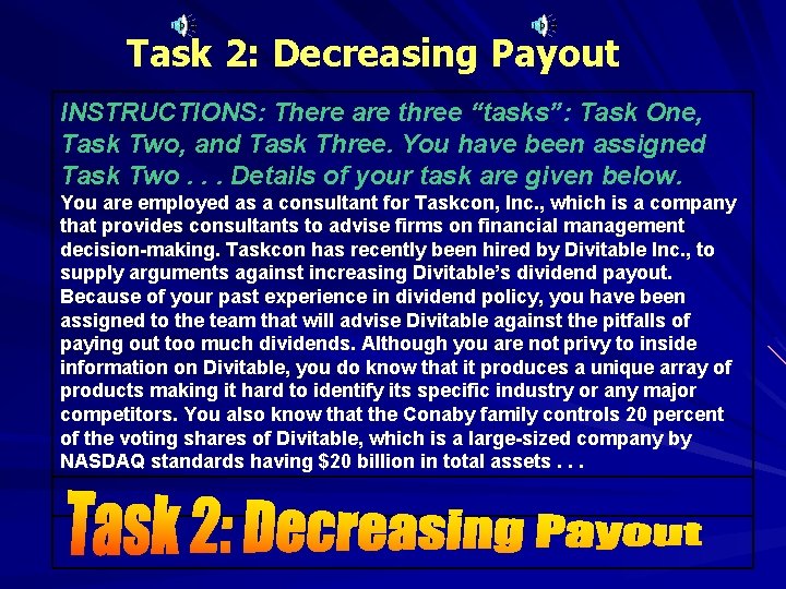 Task 2: Decreasing Payout INSTRUCTIONS: There are three “tasks”: Task One, Task Two, and
