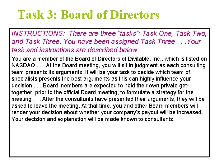 Task 3: Board of Directors INSTRUCTIONS: There are three “tasks”: Task One, Task Two,