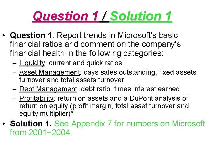 Question 1 / Solution 1 • Question 1. Report trends in Microsoft's basic financial