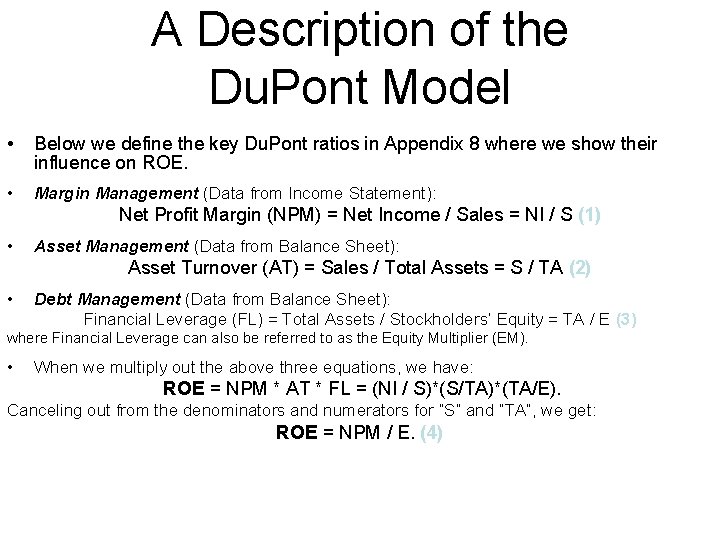 A Description of the Du. Pont Model • Below we define the key Du.