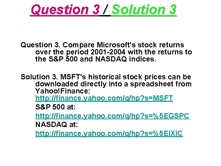 Question 3 / Solution 3 Question 3. Compare Microsoft's stock returns over the period