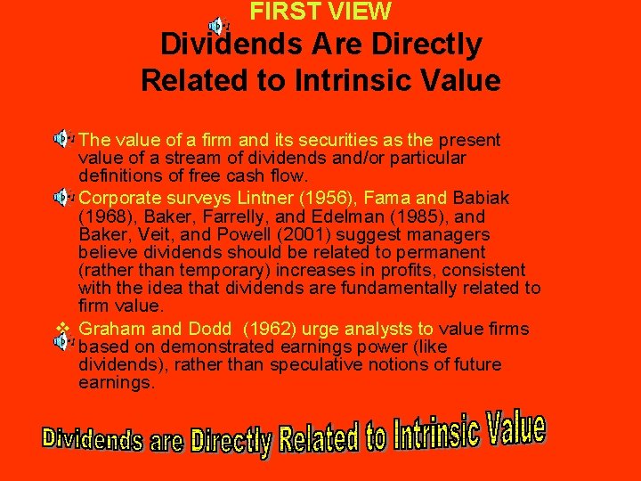 FIRST VIEW Dividends Are Directly Related to Intrinsic Value The value of a firm
