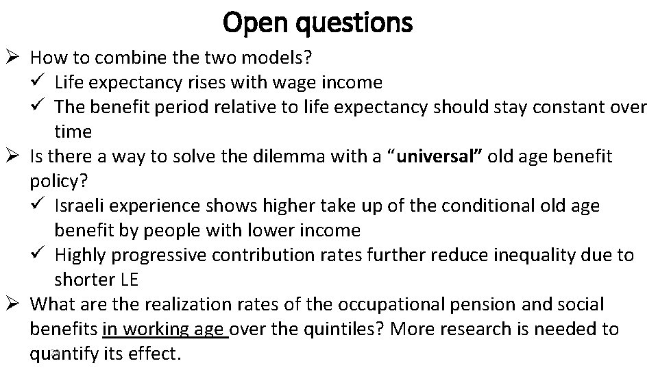 Open questions Ø How to combine the two models? ü Life expectancy rises with