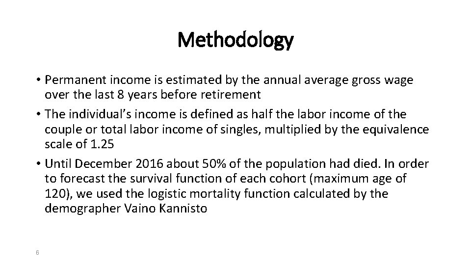 Methodology • Permanent income is estimated by the annual average gross wage over the