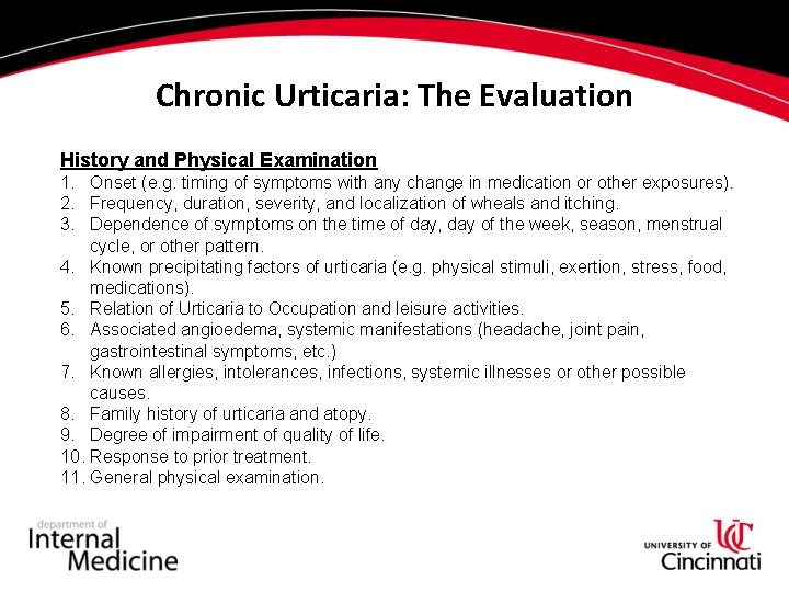 Chronic Urticaria: The Evaluation History and Physical Examination 1. Onset (e. g. timing of