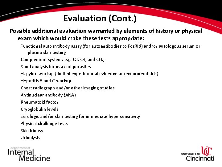 Evaluation (Cont. ) Possible additional evaluation warranted by elements of history or physical exam