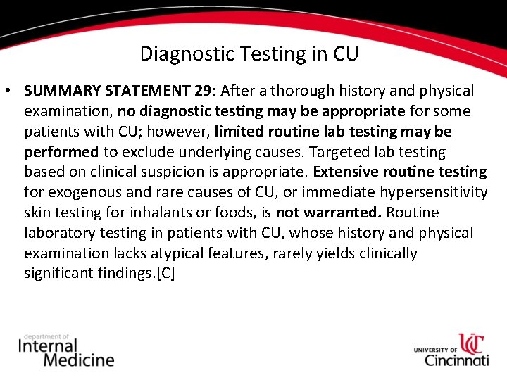 Diagnostic Testing in CU • SUMMARY STATEMENT 29: After a thorough history and physical