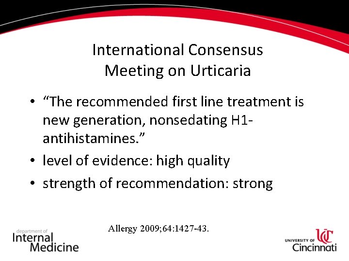 International Consensus Meeting on Urticaria • “The recommended first line treatment is new generation,