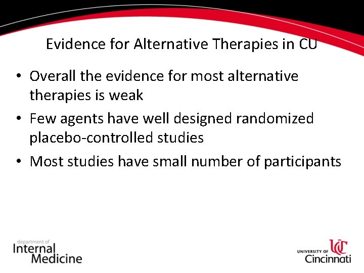 Evidence for Alternative Therapies in CU • Overall the evidence for most alternative therapies