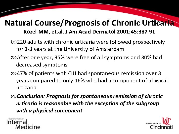 Natural Course/Prognosis of Chronic Urticaria Kozel MM, et. al. J Am Acad Dermatol 2001;