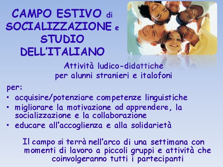 CAMPO ESTIVO di SOCIALIZZAZIONE STUDIO DELL’ITALIANO e Attività ludico-didattiche per alunni stranieri e italofoni