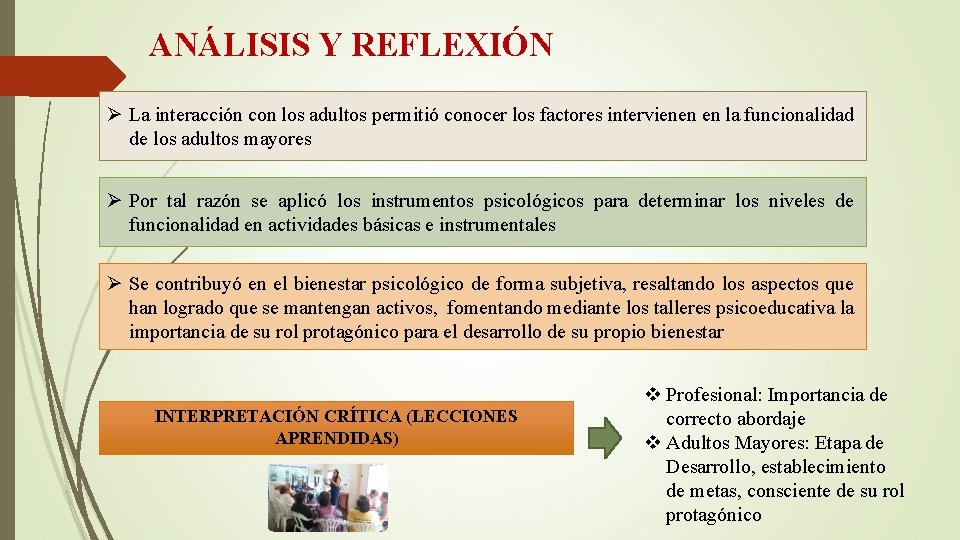 ANÁLISIS Y REFLEXIÓN Ø La interacción con los adultos permitió conocer los factores intervienen