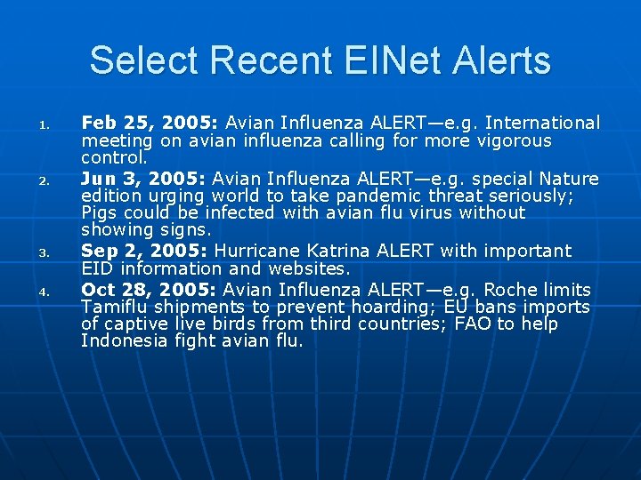 Select Recent EINet Alerts 1. 2. 3. 4. Feb 25, 2005: Avian Influenza ALERT—e.