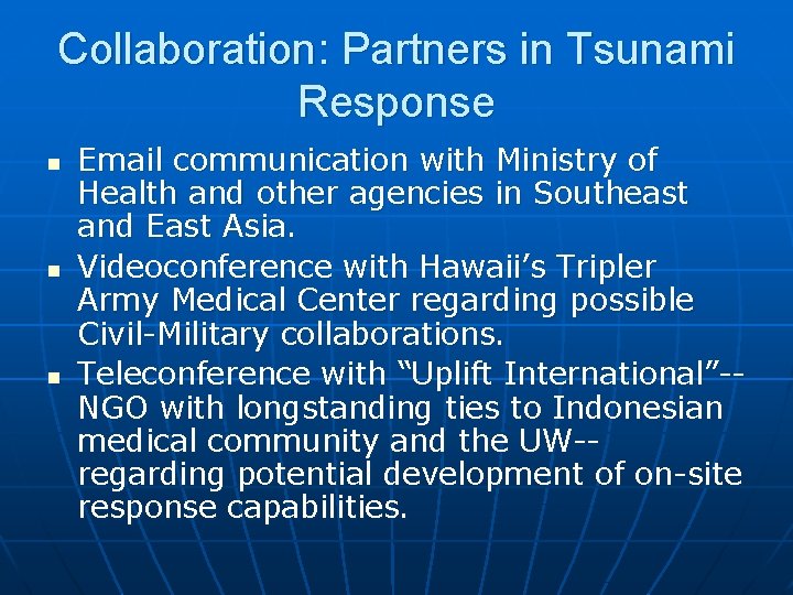 Collaboration: Partners in Tsunami Response n n n Email communication with Ministry of Health