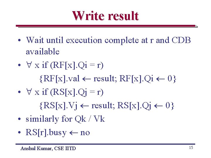 Write result • Wait until execution complete at r and CDB available • x