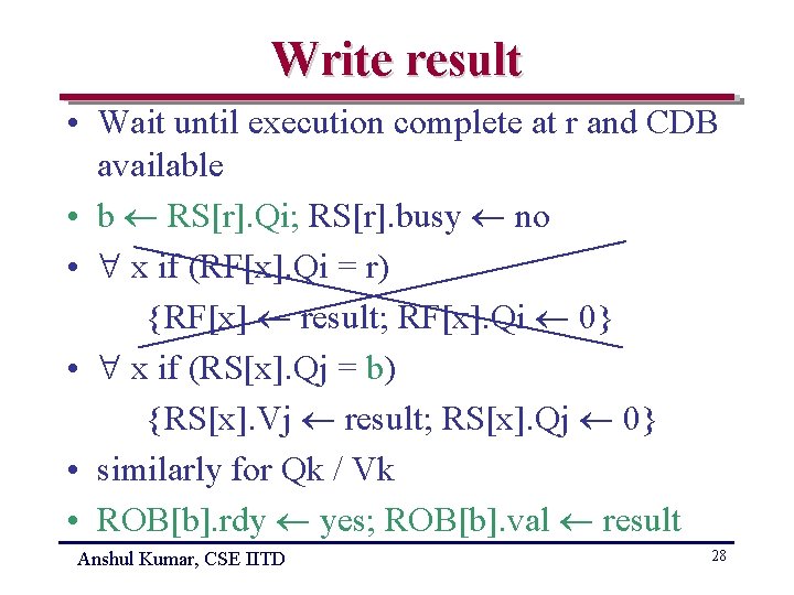 Write result • Wait until execution complete at r and CDB available • b