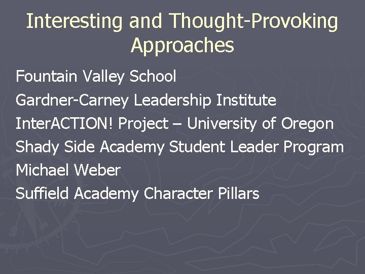 Interesting and Thought-Provoking Approaches Fountain Valley School Gardner-Carney Leadership Institute Inter. ACTION! Project –