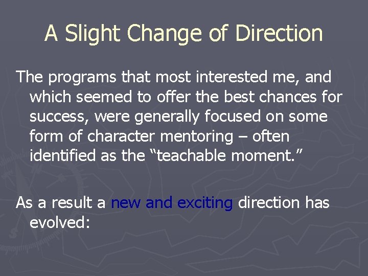 A Slight Change of Direction The programs that most interested me, and which seemed