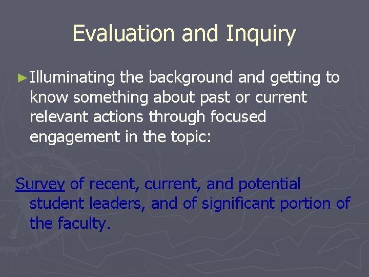 Evaluation and Inquiry ► Illuminating the background and getting to know something about past