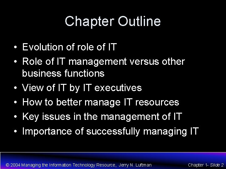 Chapter Outline • Evolution of role of IT • Role of IT management versus