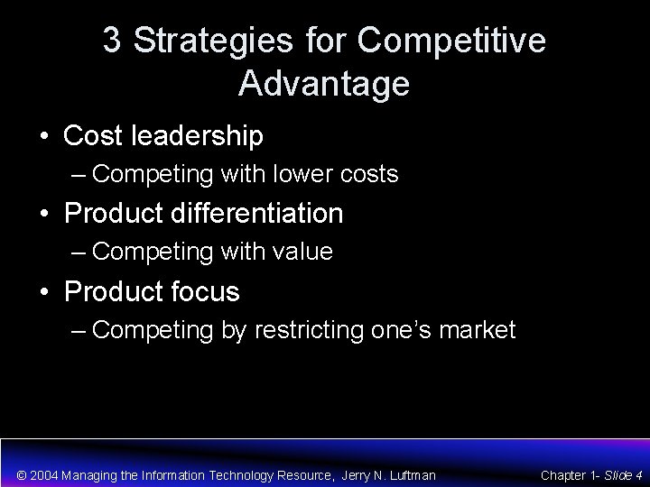 3 Strategies for Competitive Advantage • Cost leadership – Competing with lower costs •