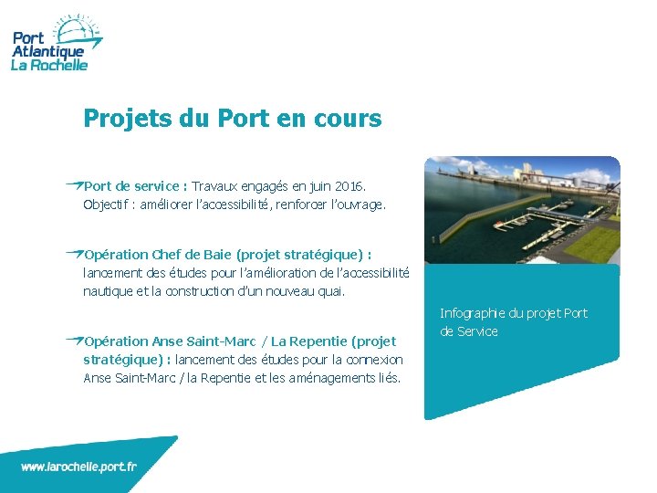 Projets du Port en cours Port de service : Travaux engagés en juin 2016.