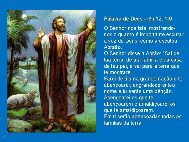 Palavra de Deus - Gn 12, 1 -9 O Senhor nos fala, mostrandonos o