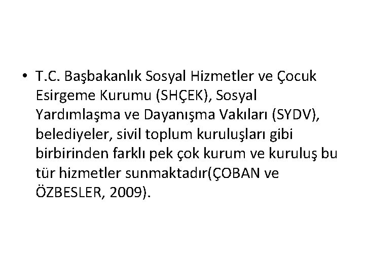  • T. C. Başbakanlık Sosyal Hizmetler ve Çocuk Esirgeme Kurumu (SHÇEK), Sosyal Yardımlaşma