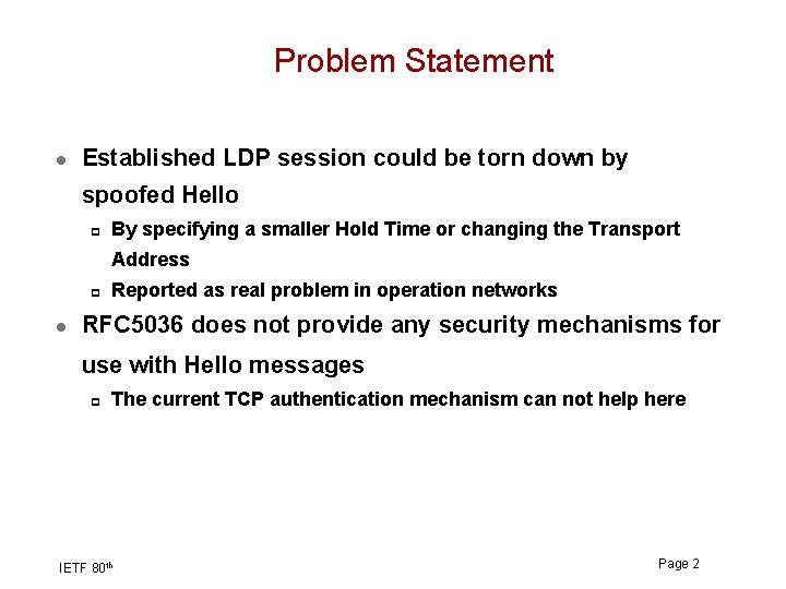 Problem Statement l Established LDP session could be torn down by spoofed Hello p