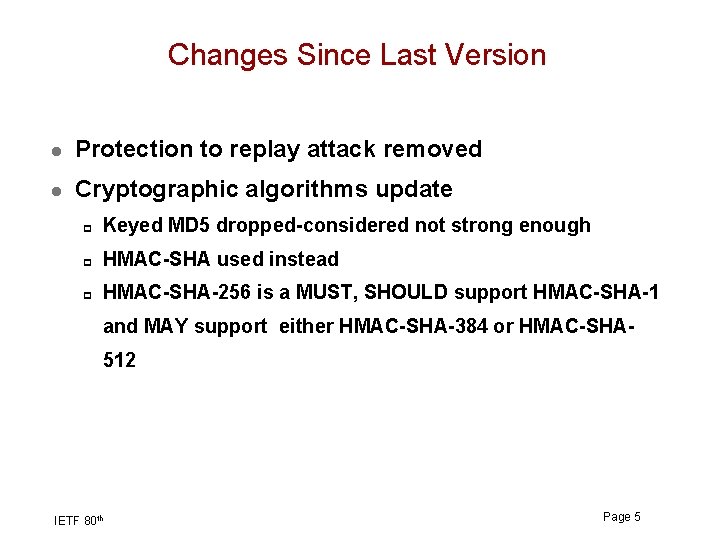 Changes Since Last Version l Protection to replay attack removed l Cryptographic algorithms update