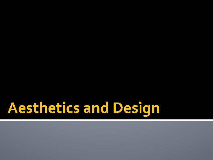 Aesthetics and Design 