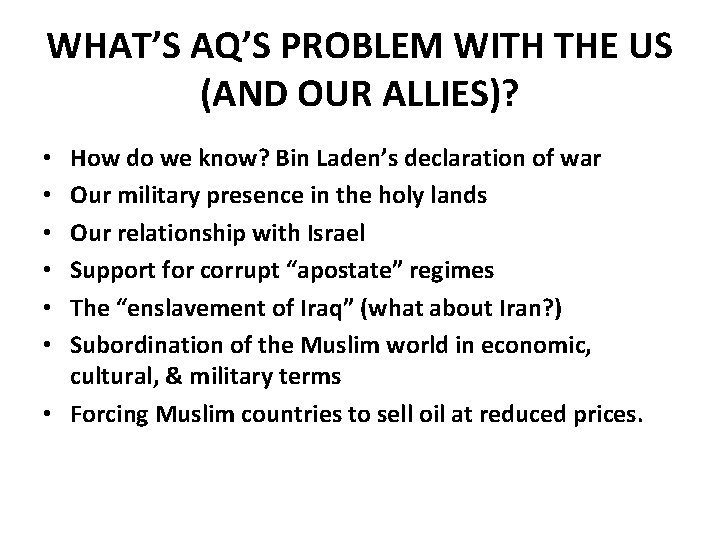 WHAT’S AQ’S PROBLEM WITH THE US (AND OUR ALLIES)? How do we know? Bin