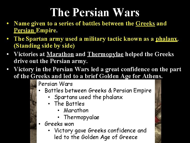 The Persian Wars • Name given to a series of battles between the Greeks