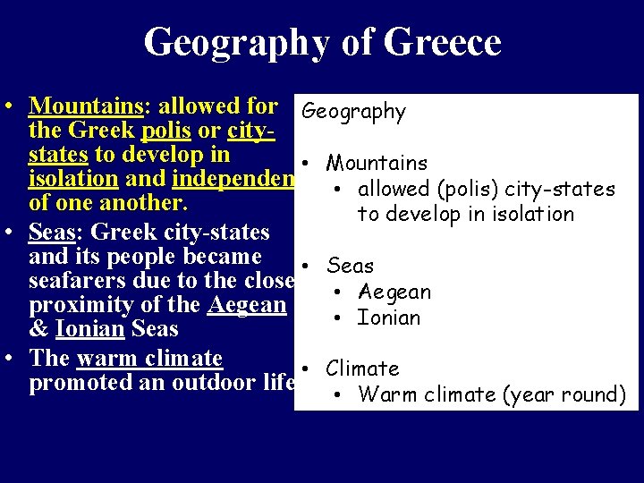 Geography of Greece • Mountains: allowed for Geography the Greek polis or citystates to