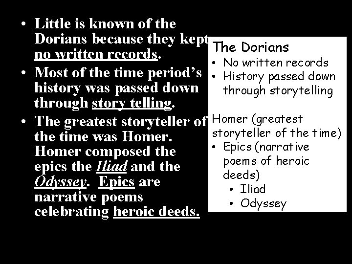  • Little is known of the Dorians because they kept The Dorians no