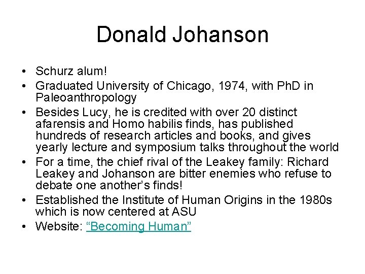 Donald Johanson • Schurz alum! • Graduated University of Chicago, 1974, with Ph. D