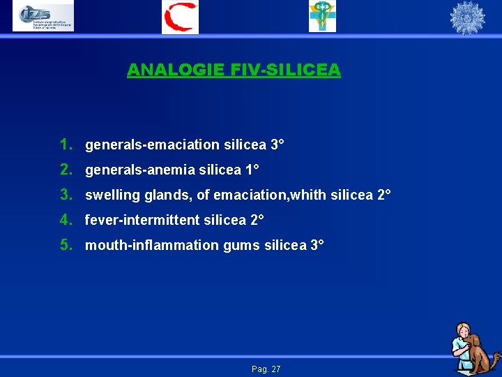 ANALOGIE FIV-SILICEA 1. generals-emaciation silicea 3° 2. generals-anemia silicea 1° 3. swelling glands, of